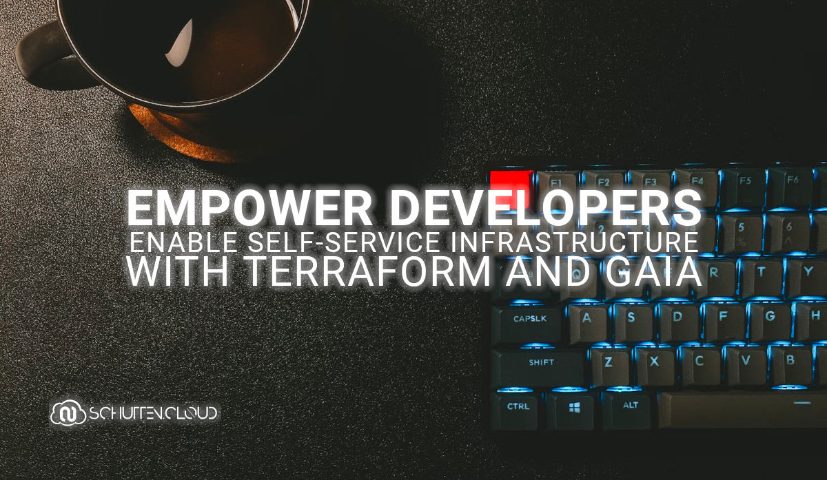 Empower developers: Enable self-service infrastructure with Terraform and Gaia