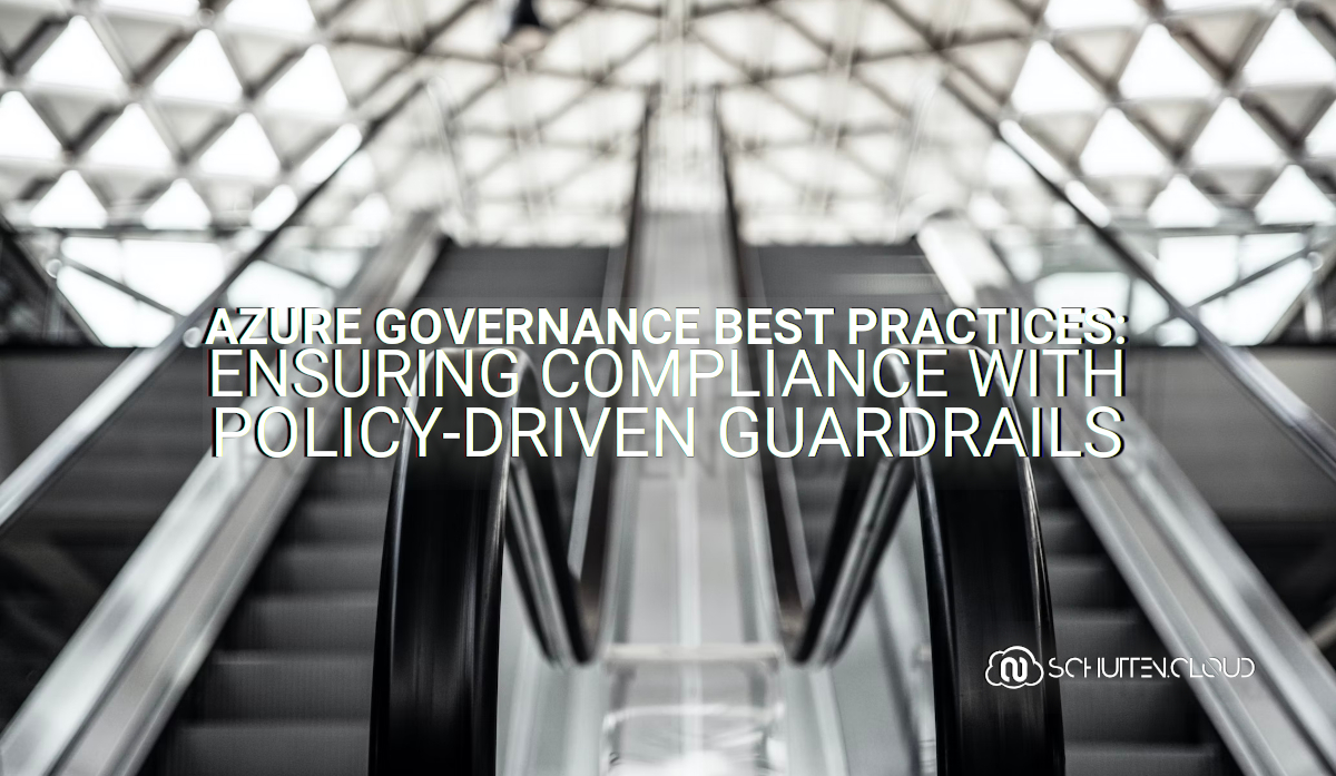 Azure Governance Best Practices: Ensuring Compliance with Policy-driven Guardrails