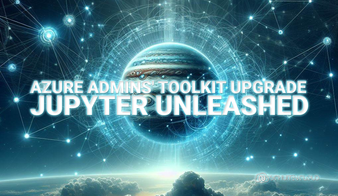 Azure Admins' Toolkit Upgrade: Jupyter Unleashed