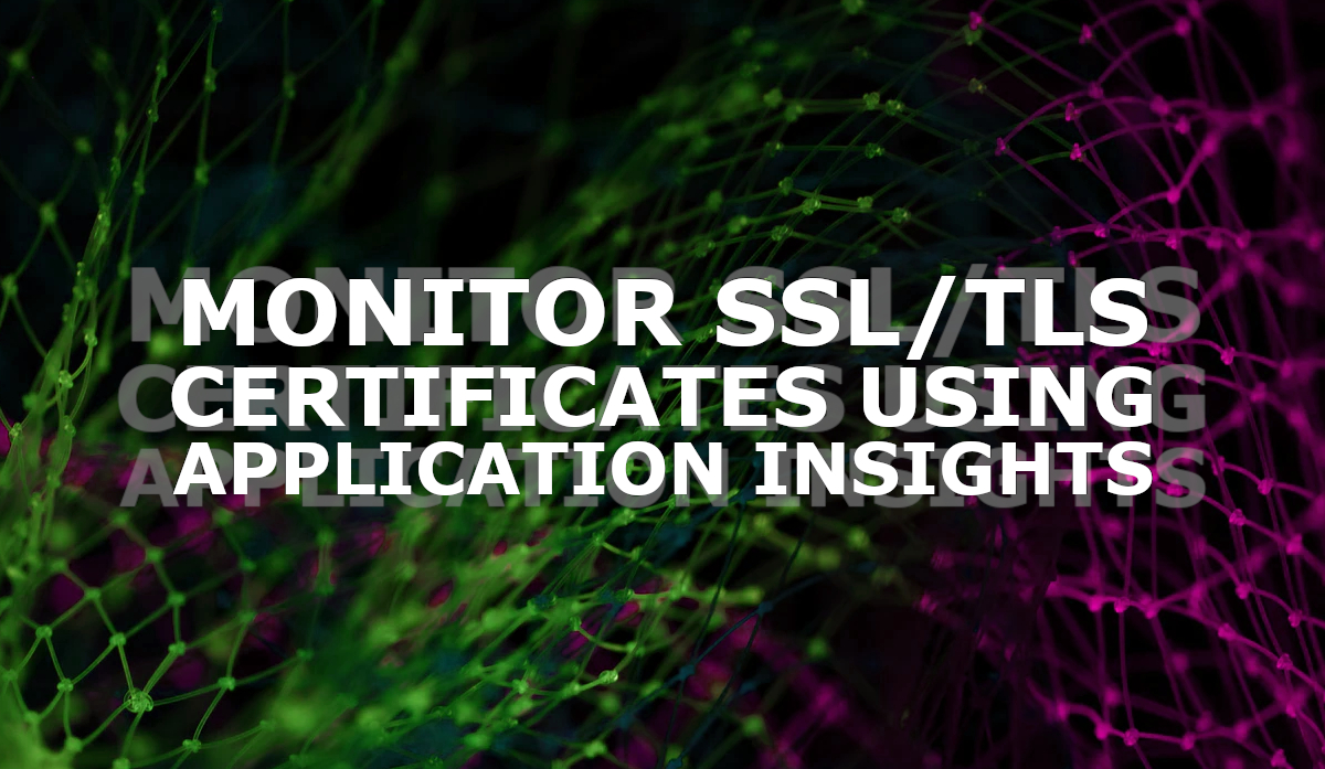 Monitor SSL/TLS certificates with Azure Application Insights