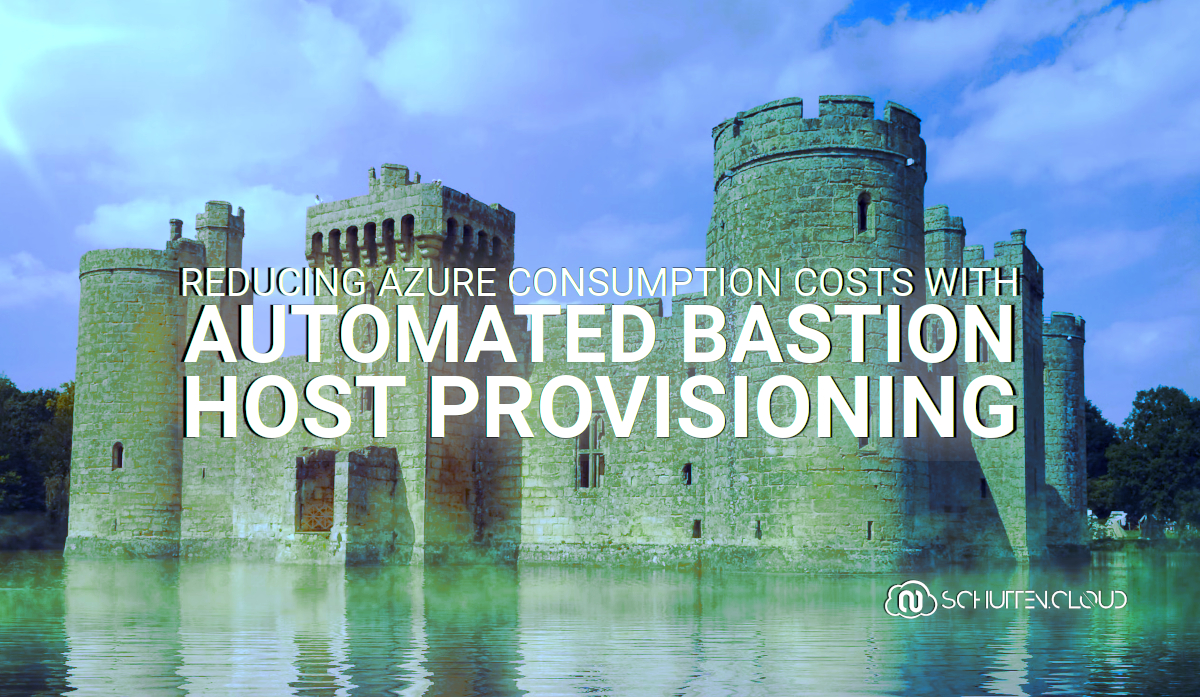 Reducing Azure Consumption Costs with Automated Bastion Host Provisioning