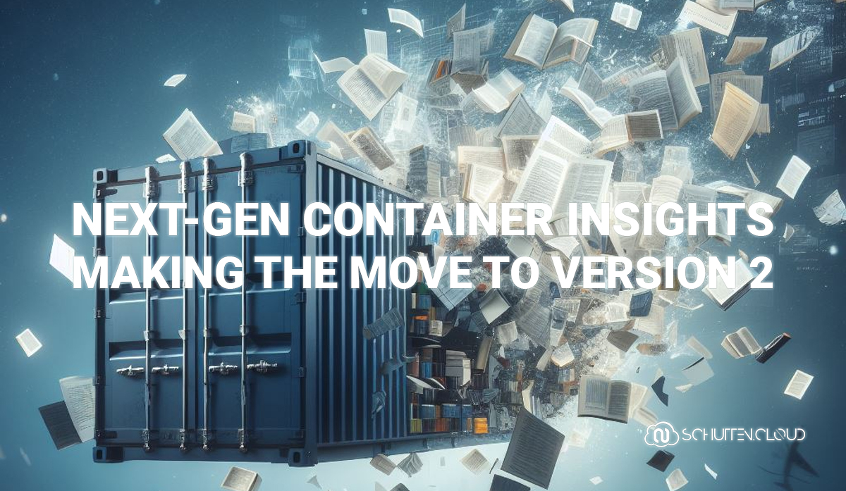 Next-Gen Container Insights: Making the Move to Version 2